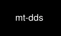 Run mt-dds in OnWorks free hosting provider over Ubuntu Online, Fedora Online, Windows online emulator or MAC OS online emulator