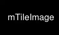 Run mTileImage in OnWorks free hosting provider over Ubuntu Online, Fedora Online, Windows online emulator or MAC OS online emulator