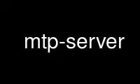 Run mtp-server in OnWorks free hosting provider over Ubuntu Online, Fedora Online, Windows online emulator or MAC OS online emulator