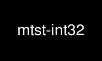 Run mtst-int32 in OnWorks free hosting provider over Ubuntu Online, Fedora Online, Windows online emulator or MAC OS online emulator