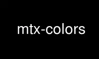 Run mtx-colors in OnWorks free hosting provider over Ubuntu Online, Fedora Online, Windows online emulator or MAC OS online emulator