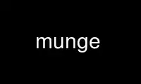 Run munge in OnWorks free hosting provider over Ubuntu Online, Fedora Online, Windows online emulator or MAC OS online emulator