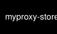 Run myproxy-store in OnWorks free hosting provider over Ubuntu Online, Fedora Online, Windows online emulator or MAC OS online emulator