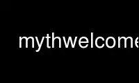 Run mythwelcome in OnWorks free hosting provider over Ubuntu Online, Fedora Online, Windows online emulator or MAC OS online emulator