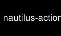 উবুন্টু অনলাইন, ফেডোরা অনলাইন, উইন্ডোজ অনলাইন এমুলেটর বা MAC OS অনলাইন এমুলেটরের মাধ্যমে OnWorks ফ্রি হোস্টিং প্রদানকারীতে nautilus-actions-config-tool চালান