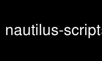 เรียกใช้ nautilus-scripts-manager ในผู้ให้บริการโฮสต์ฟรีของ OnWorks ผ่าน Ubuntu Online, Fedora Online, โปรแกรมจำลองออนไลน์ของ Windows หรือโปรแกรมจำลองออนไลน์ของ MAC OS