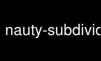 Run nauty-subdivideg in OnWorks free hosting provider over Ubuntu Online, Fedora Online, Windows online emulator or MAC OS online emulator