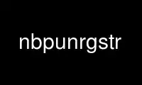 Run nbpunrgstr in OnWorks free hosting provider over Ubuntu Online, Fedora Online, Windows online emulator or MAC OS online emulator