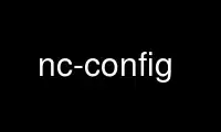 Запустите nc-config в бесплатном хостинг-провайдере OnWorks через Ubuntu Online, Fedora Online, онлайн-эмулятор Windows или онлайн-эмулятор MAC OS