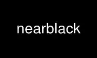 Run nearblack in OnWorks free hosting provider over Ubuntu Online, Fedora Online, Windows online emulator or MAC OS online emulator