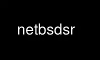 Run netbsdsr in OnWorks free hosting provider over Ubuntu Online, Fedora Online, Windows online emulator or MAC OS online emulator