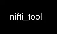 Run nifti_tool in OnWorks free hosting provider over Ubuntu Online, Fedora Online, Windows online emulator or MAC OS online emulator