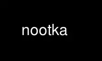 Run nootka in OnWorks free hosting provider over Ubuntu Online, Fedora Online, Windows online emulator or MAC OS online emulator