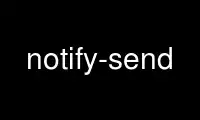 Run notify-send in OnWorks free hosting provider over Ubuntu Online, Fedora Online, Windows online emulator or MAC OS online emulator