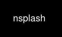 Запустіть nsplash у постачальника безкоштовного хостингу OnWorks через Ubuntu Online, Fedora Online, онлайн-емулятор Windows або онлайн-емулятор MAC OS
