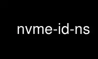 Run nvme-id-ns in OnWorks free hosting provider over Ubuntu Online, Fedora Online, Windows online emulator or MAC OS online emulator