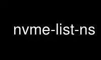 Run nvme-list-ns in OnWorks free hosting provider over Ubuntu Online, Fedora Online, Windows online emulator or MAC OS online emulator