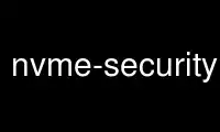 Run nvme-security-recv in OnWorks free hosting provider over Ubuntu Online, Fedora Online, Windows online emulator or MAC OS online emulator