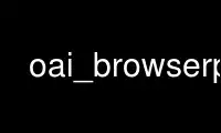 Run oai_browserp in OnWorks free hosting provider over Ubuntu Online, Fedora Online, Windows online emulator or MAC OS online emulator