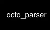 Run octo_parser in OnWorks free hosting provider over Ubuntu Online, Fedora Online, Windows online emulator or MAC OS online emulator