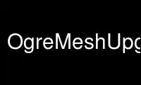 Run OgreMeshUpgrader in OnWorks free hosting provider over Ubuntu Online, Fedora Online, Windows online emulator or MAC OS online emulator