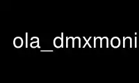 Run ola_dmxmonitor in OnWorks free hosting provider over Ubuntu Online, Fedora Online, Windows online emulator or MAC OS online emulator