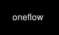 Run oneflow in OnWorks free hosting provider over Ubuntu Online, Fedora Online, Windows online emulator or MAC OS online emulator