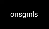 通过 Ubuntu Online、Fedora Online、Windows 在线模拟器或 MAC OS 在线模拟器在 OnWorks 免费托管服务提供商中运行 onsgmls
