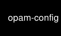 Run opam-config in OnWorks free hosting provider over Ubuntu Online, Fedora Online, Windows online emulator or MAC OS online emulator