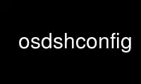 Run osdshconfig in OnWorks free hosting provider over Ubuntu Online, Fedora Online, Windows online emulator or MAC OS online emulator