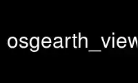 Run osgearth_viewer in OnWorks free hosting provider over Ubuntu Online, Fedora Online, Windows online emulator or MAC OS online emulator