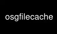 Run osgfilecache in OnWorks free hosting provider over Ubuntu Online, Fedora Online, Windows online emulator or MAC OS online emulator