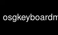 Run osgkeyboardmouse in OnWorks free hosting provider over Ubuntu Online, Fedora Online, Windows online emulator or MAC OS online emulator