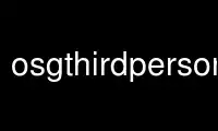 Run osgthirdpersonview in OnWorks free hosting provider over Ubuntu Online, Fedora Online, Windows online emulator or MAC OS online emulator