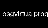 Run osgvirtualprogram in OnWorks free hosting provider over Ubuntu Online, Fedora Online, Windows online emulator or MAC OS online emulator