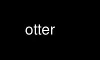 ເປີດໃຊ້ otter ໃນ OnWorks ຜູ້ໃຫ້ບໍລິການໂຮດຕິ້ງຟຣີຜ່ານ Ubuntu Online, Fedora Online, Windows online emulator ຫຼື MAC OS online emulator
