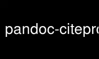 Run pandoc-citeproc in OnWorks free hosting provider over Ubuntu Online, Fedora Online, Windows online emulator or MAC OS online emulator