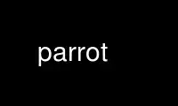 Запустите parrot в бесплатном хостинг-провайдере OnWorks через Ubuntu Online, Fedora Online, онлайн-эмулятор Windows или онлайн-эмулятор MAC OS
