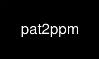 Run pat2ppm in OnWorks free hosting provider over Ubuntu Online, Fedora Online, Windows online emulator or MAC OS online emulator