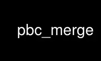 قم بتشغيل pbc_merge في موفر الاستضافة المجاني OnWorks عبر Ubuntu Online أو Fedora Online أو محاكي Windows عبر الإنترنت أو محاكي MAC OS عبر الإنترنت
