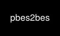 Run pbes2bes in OnWorks free hosting provider over Ubuntu Online, Fedora Online, Windows online emulator or MAC OS online emulator