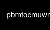 Exécutez pbmtocmuwm dans le fournisseur d'hébergement gratuit OnWorks sur Ubuntu Online, Fedora Online, l'émulateur en ligne Windows ou l'émulateur en ligne MAC OS