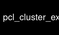 Run pcl_cluster_extraction in OnWorks free hosting provider over Ubuntu Online, Fedora Online, Windows online emulator or MAC OS online emulator