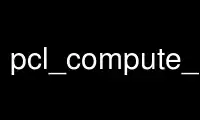 Run pcl_compute_hull in OnWorks free hosting provider over Ubuntu Online, Fedora Online, Windows online emulator or MAC OS online emulator