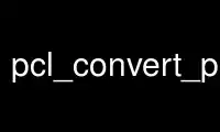Run pcl_convert_pcd_ascii_binary in OnWorks free hosting provider over Ubuntu Online, Fedora Online, Windows online emulator or MAC OS online emulator
