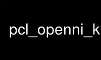 Run pcl_openni_klt in OnWorks free hosting provider over Ubuntu Online, Fedora Online, Windows online emulator or MAC OS online emulator