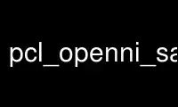 Run pcl_openni_save_image in OnWorks free hosting provider over Ubuntu Online, Fedora Online, Windows online emulator or MAC OS online emulator