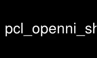 Run pcl_openni_shift_to_depth_conversion in OnWorks free hosting provider over Ubuntu Online, Fedora Online, Windows online emulator or MAC OS online emulator