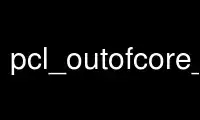 Run pcl_outofcore_process in OnWorks free hosting provider over Ubuntu Online, Fedora Online, Windows online emulator or MAC OS online emulator