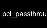 Run pcl_passthrough_filter in OnWorks free hosting provider over Ubuntu Online, Fedora Online, Windows online emulator or MAC OS online emulator